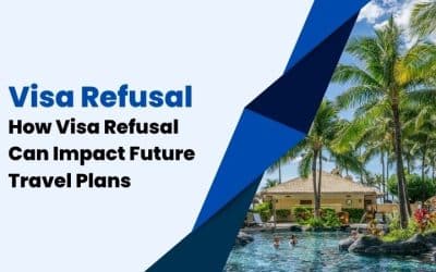 Visa Refusal: How Visa Refusal Can Impact Future Travel Plans