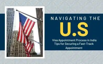Navigating the U.S. Visa Appointment Process in India: Tips for Securing a Fast-Track Appointment