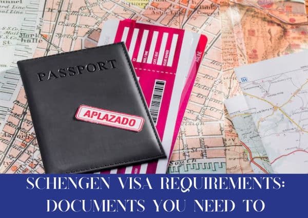 Schengen Visa Requirements: Documents You Need To Apply