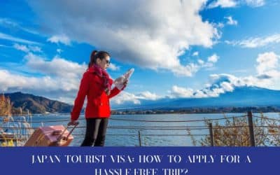 Japan Tourist Visa: How To Apply For A Hassle-Free Trip?