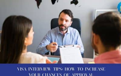 Visa Interview Tips: How To Increase Your Chances Of Approval