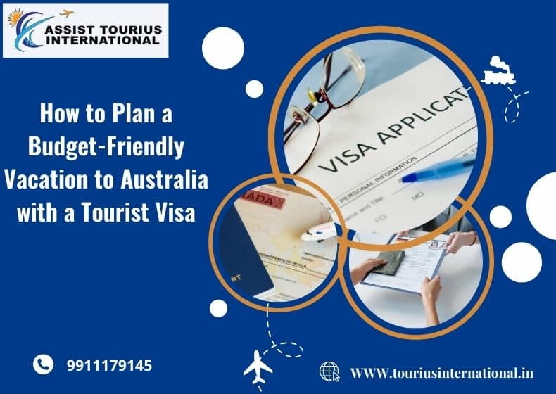 How To Plan A Budget-Friendly Vacation To Australia with A Tourist Visa?