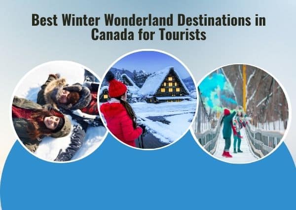 Best Winter Wonderland Destinations In Canada For Tourists?