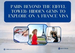 Paris Beyond the Eiffel Tower: Hidden Gems to Explore on a France Visa?