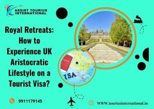 Royal Retreats: How to Experience UK Aristocratic Lifestyle on a Tourist Visa?