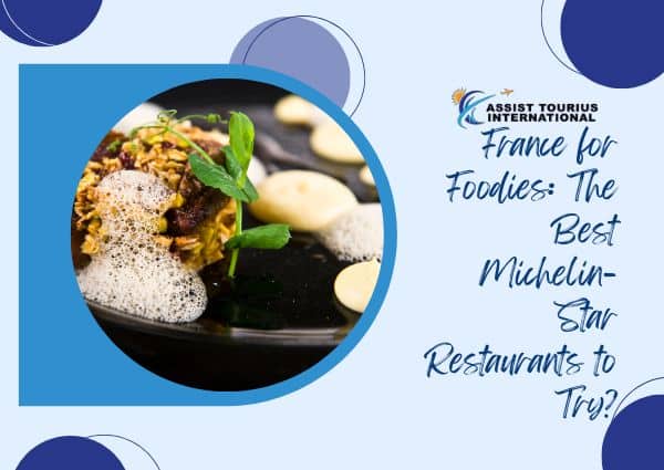 France For Foodies: The Best Michelin-Star Restaurants To Try?