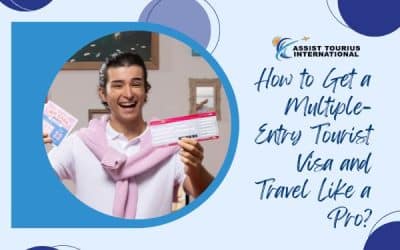 How To Get A Multiple-Entry Tourist Visa And Travel Like A Pro?