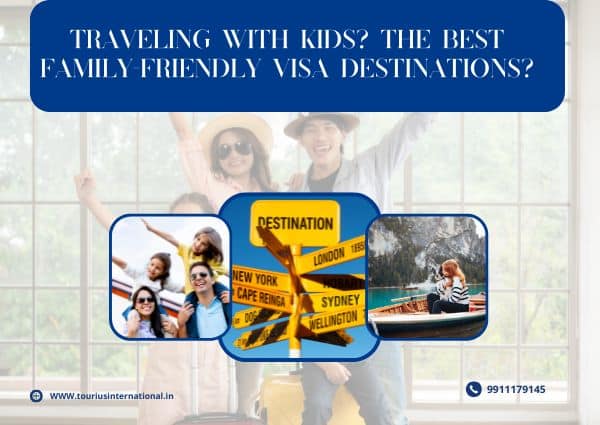 Traveling with Kids? The Best Family-Friendly Visa Destinations?