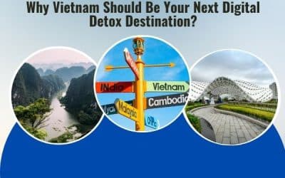 Why Vietnam Should Be Your Next Digital Detox Destination?